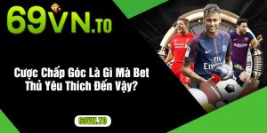 Cược Chấp Góc Là Gì Mà Bet Thủ Yêu Thích Đến Vậy