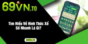 Tìm Hiểu Về Hình Thức Xổ Số Nhanh Là Gì?