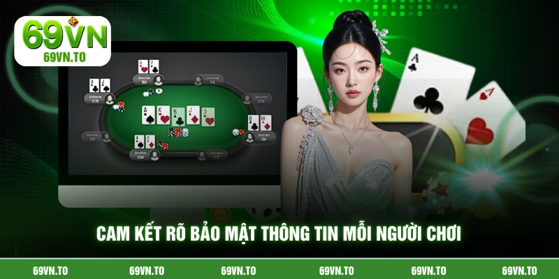 Cam kết rõ bảo mật thông tin mỗi người chơi