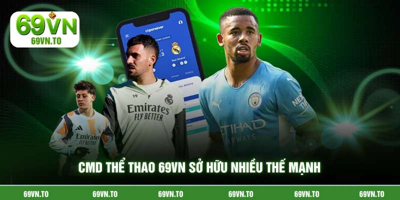 CMD thể thao 69VN sở hữu nhiều thế mạnh