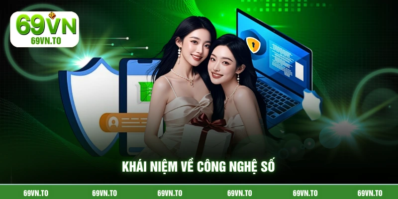 Khái niệm về công nghệ số