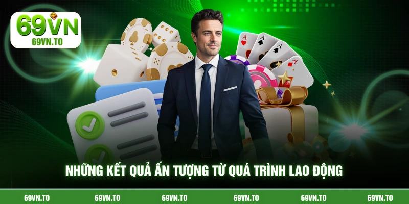 Những kết quả ấn tượng từ quá trình lao động